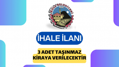 3 ADET TAŞINMAZ KİRAYA VERİLECEKTİR